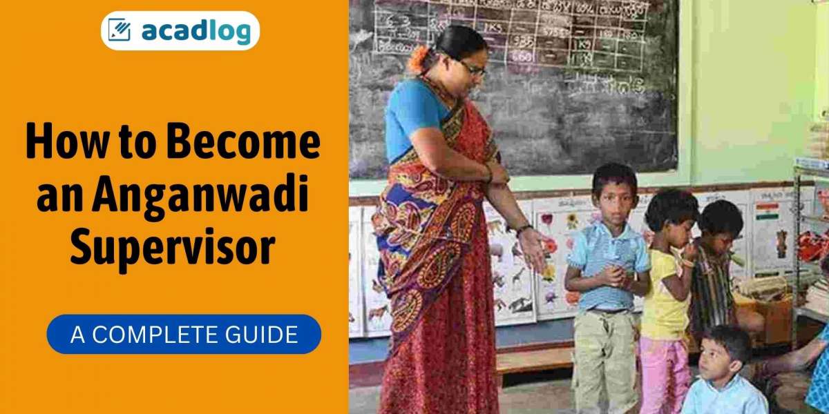 How to Become an Anganwadi Supervisor: A Step-by-Step Guide