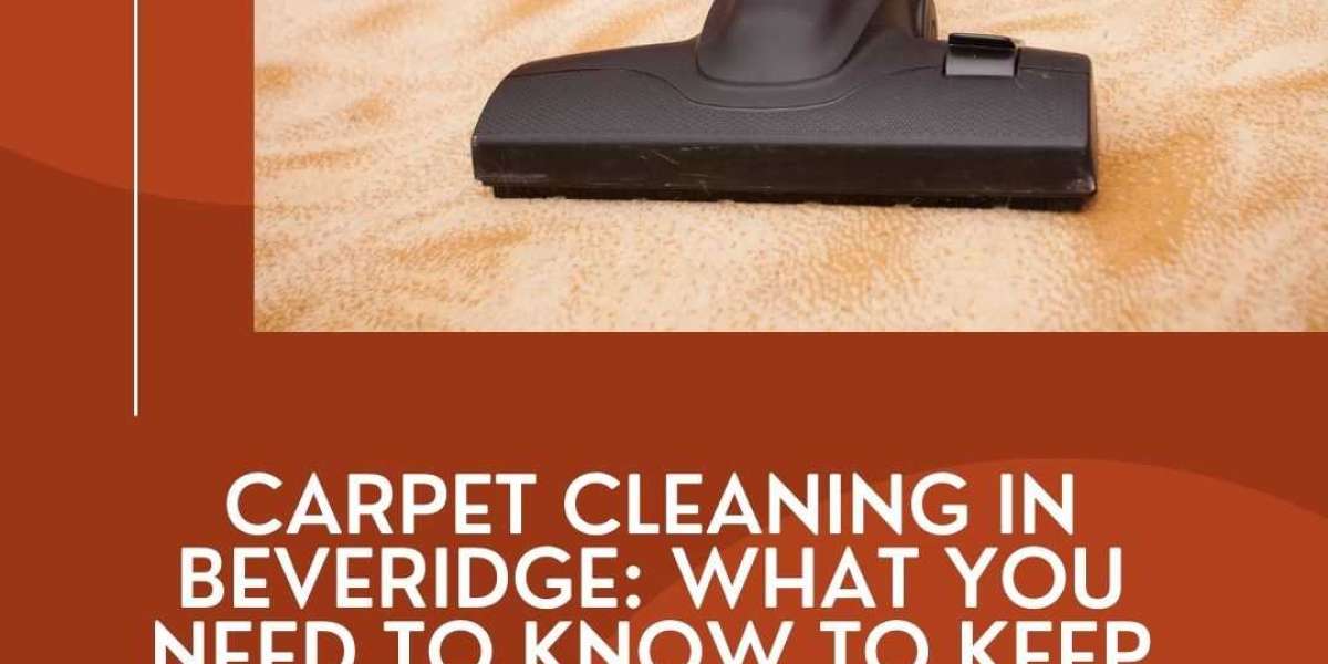 Carpet Cleaning in Beveridge: What You Need to Know to Keep Your Home Fresh